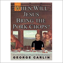 When Will Jesus Bring the Pork Chops?